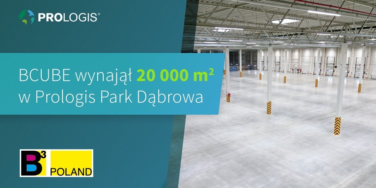 BCUBE wynajął 20 000 m2 w Prologis Park Dąbrowa