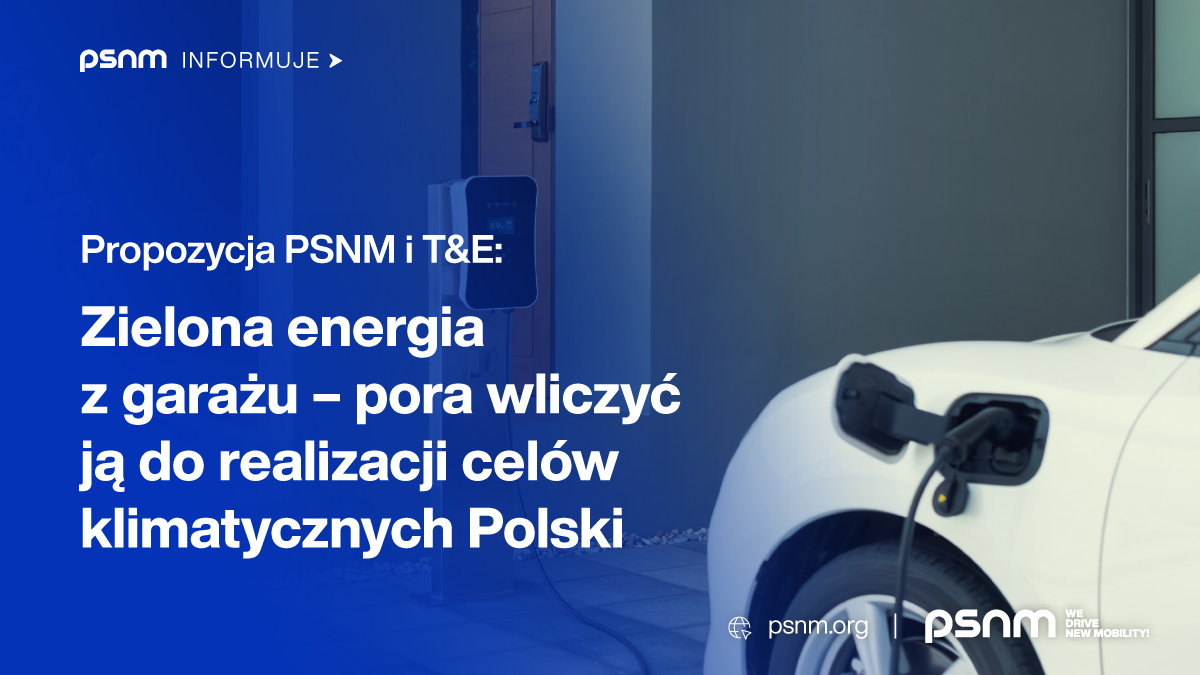 PSNM i T&E proponują zaliczanie energii z domowego ładowania aut elektrycznych do realizacji celów klimatycznych Polski