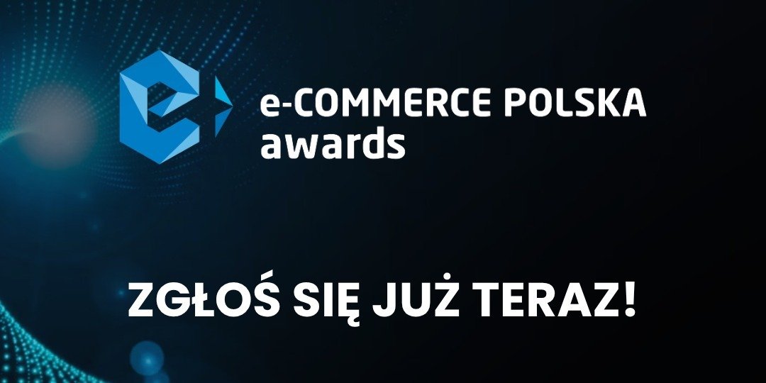 Zgłoszenia do e-Commerce Polska awards 2025 otwarte: polskie e-biznesy zaproszone do rywalizacji o laury innowacji