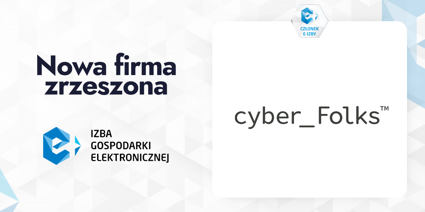 Grupa cyber_Folks dołącza do e-Izby. Ponad 700 tys. firm zyska reprezentację w kształtowaniu rynku e-commerce.