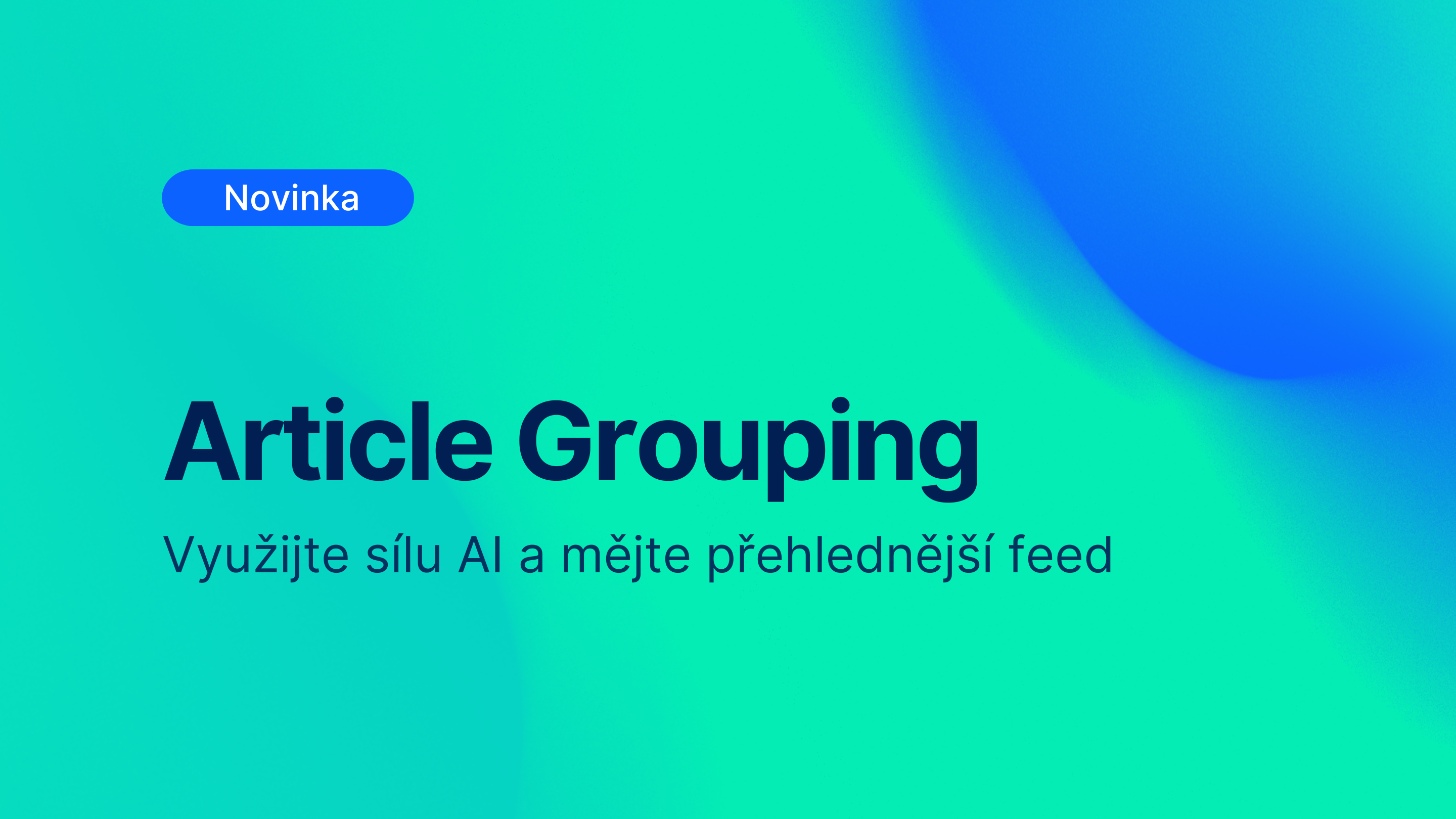Article Grouping: Méně duplicitních článků, přehlednější feed
