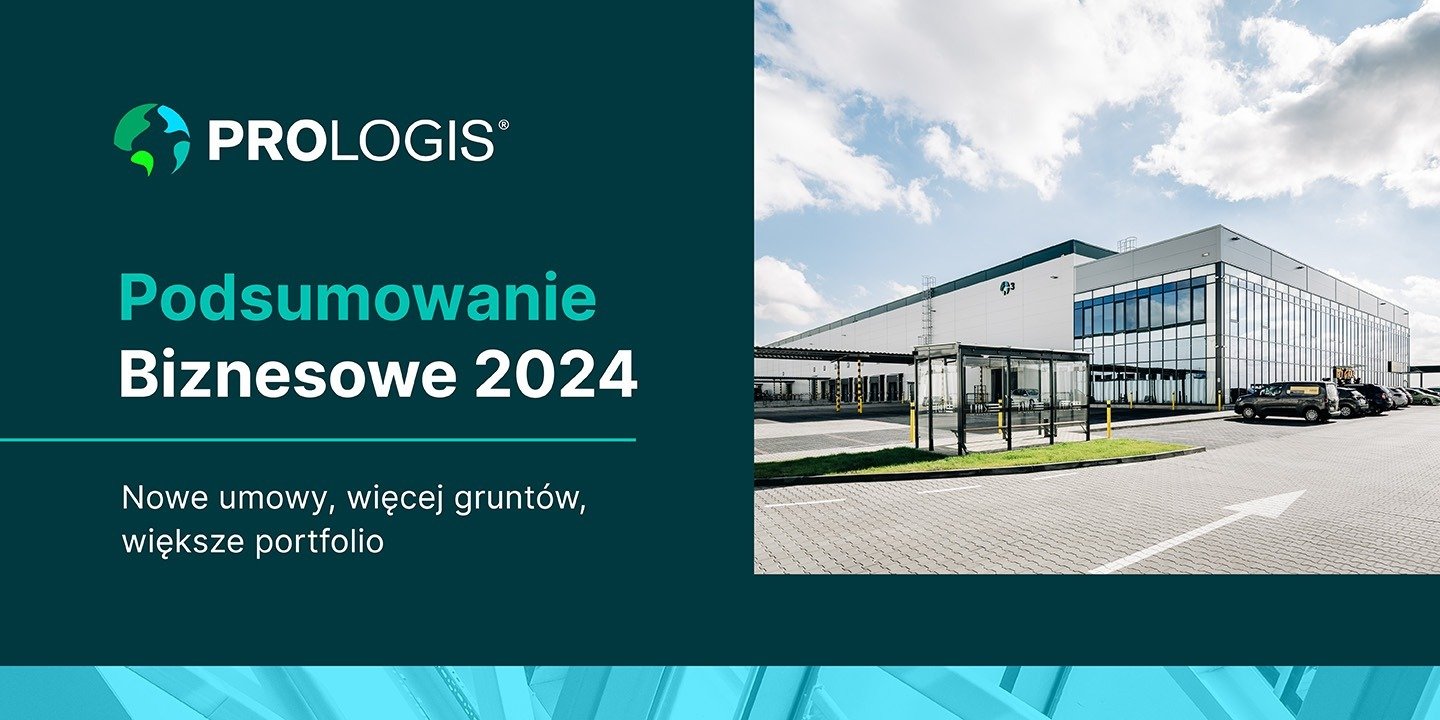 Nowe umowy, więcej gruntów i szersze portfolio – Prologis podsumowuje 2024 rok