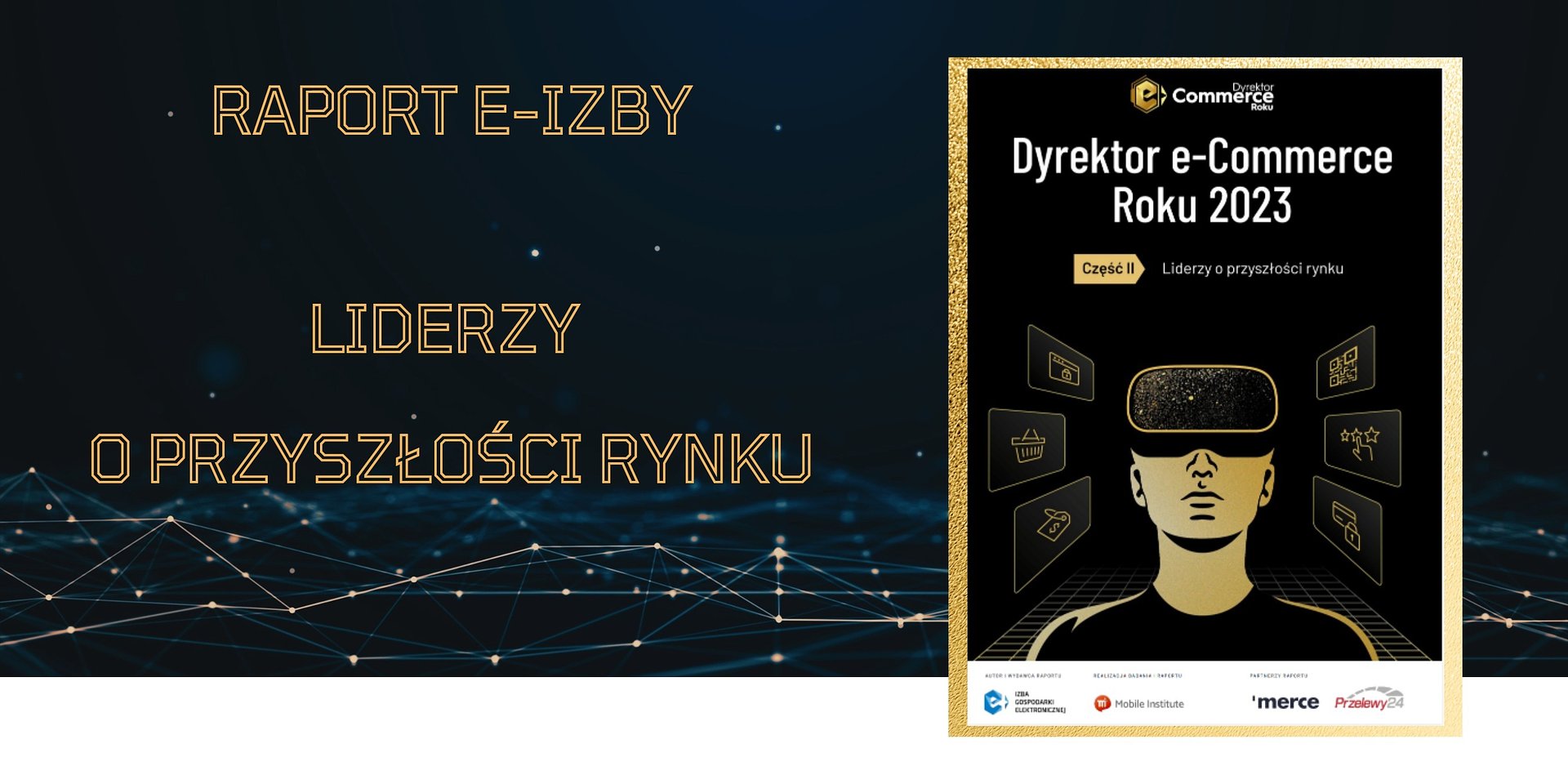 Ścieżki rozwoju e-commerce oczami Liderów branży – nagrodzonych w konkursie Dyrektor e-Commerce Roku 2023