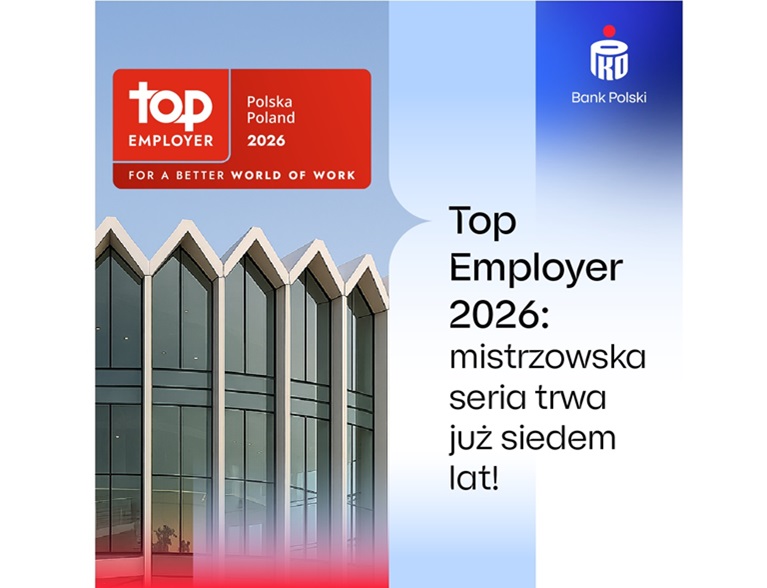 PKO Bank Polski siódmy raz w gronie Top Employer - awans z 10. na 7. miejsce w Polsce