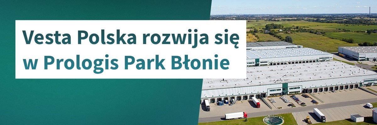 Vesta Polska – 10 lat współpracy z Prologis to dopiero początek