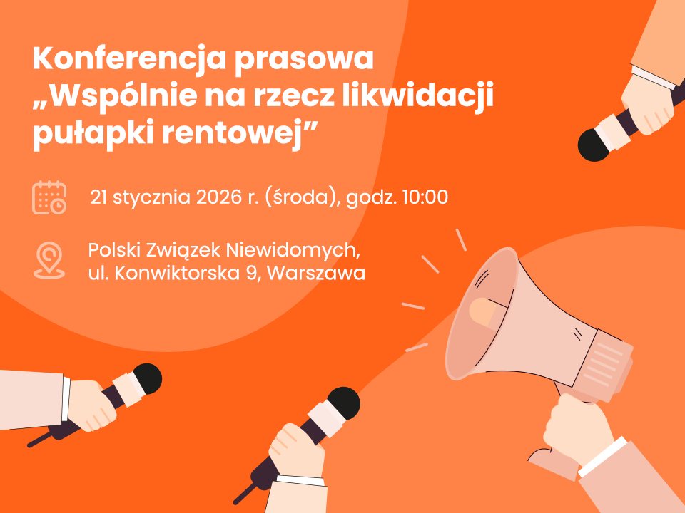 Konferencja prasowa „Wspólnie na rzecz likwidacji pułapki rentowej”