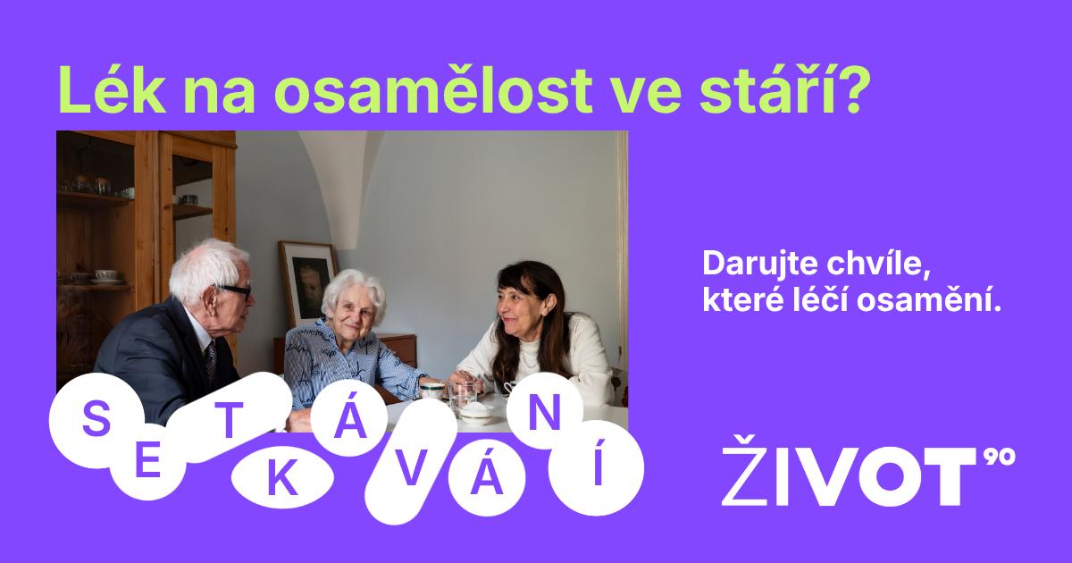 Třetina seniorů v Česku čelí osamělosti. ŽIVOT 90 spouští kampaň na podporu setkávání