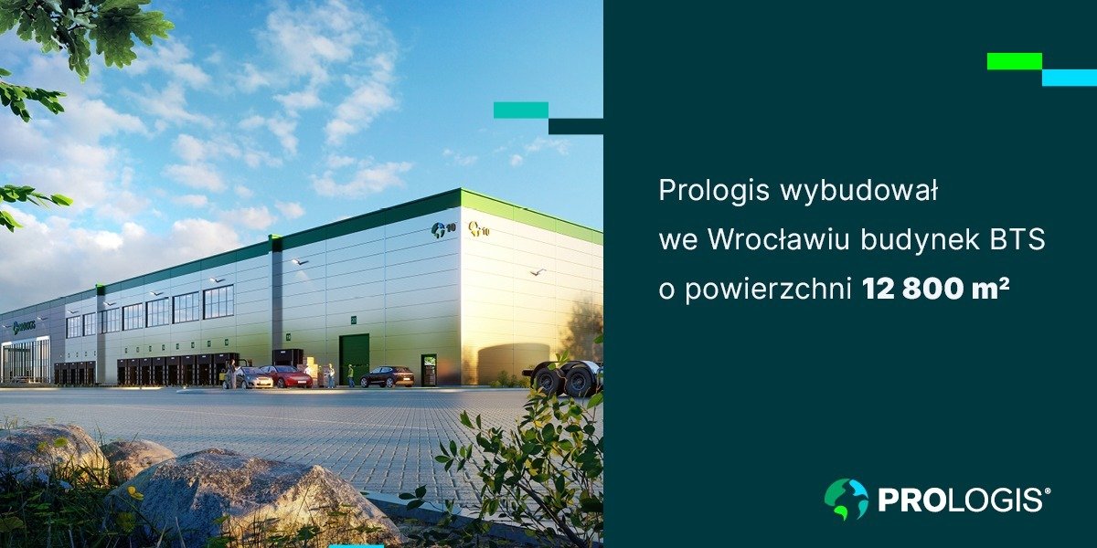 Prologis wybudował budynek BTS o powierzchni 12 800 m2 we Wrocławiu