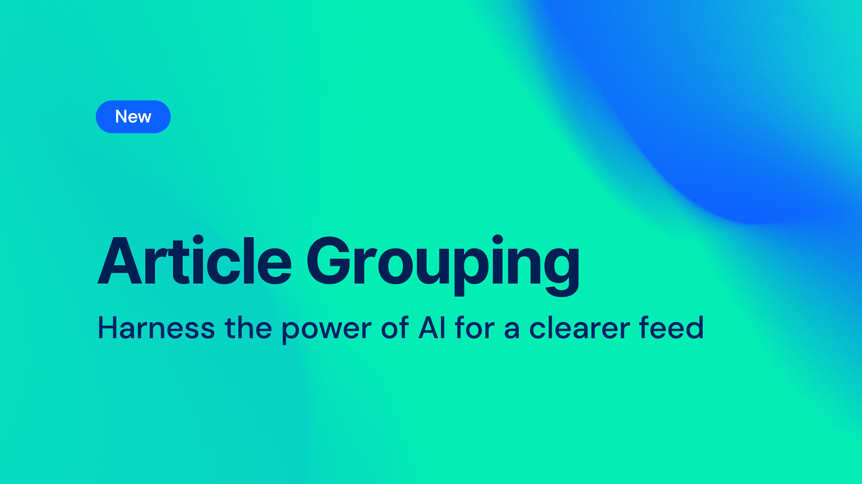 Article Grouping: Fewer Duplicate Articles, Clearer Feed